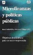 Microfinanzas y políticas públicas : Objetivos de eficiencia para un sector responsable