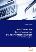 Ansätze für die Berechnung von Standortentscheidungen