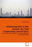 Arbeitsmigration in den Staaten des "Gulf Cooperating Council"(GCC)
