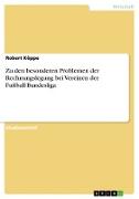 Zu den besonderen Problemen der Rechnungslegung bei Vereinen der Fußball-Bundesliga