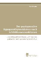 Der postoperative Hypoparathyreoidismus nach Schilddrüsenresektionen