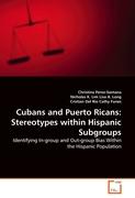 Cubans and Puerto Ricans: Stereotypes within Hispanic Subgroups