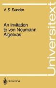 An Invitation to Von Neumann Algebras