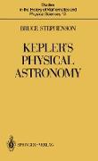 Kepler¿s Physical Astronomy