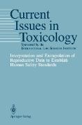 Interpretation and Extrapolation of Reproductive Data to Establish Human Safety Standards