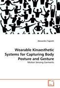 Wearable Kinaesthetic Systems for Capturing Body Posture and Gesture