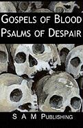 Gospels of Blood, Psalms of Despair: The Best of Sex and Murder Magazine: Year One