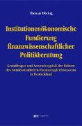 Institutionenökonomische Fundierung finanzwissenschaftlicher Politikberatung