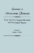 Genealogies of Mayflower Families from The New England Historical and Genealogical Register. In Three Volumes. Volume I