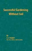 Successful Gardening Without Soil