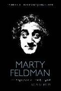 Marty Feldman: The Biography of a Comedy Legend