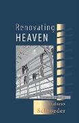 Renovating Heaven: A Novel in Triptych
