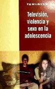 Televisión, violencia y sexo en la adolescencia