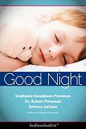 Good Nights Now: A Parent 's Guide to Helping Children Sleep in Their Own Beds Without a Fuss! (Goodparentgoodchild)