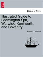 Illustrated Guide to Leamington Spa, Warwick, Kenilworth, and Coventry