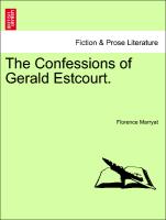 The Confessions of Gerald Estcourt. VOL. II