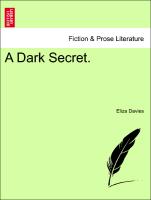 A Dark Secret. Vol. III