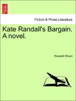 Kate Randall's Bargain. a Novel