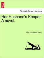 Her Husband's Keeper. A novel. VOL. III