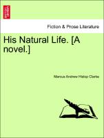 His Natural Life. [A novel.] Vol. III