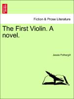 The First Violin. A novel. Vol. I