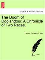 The Doom of Doolandour. A Chronicle of Two Races. Vol. I