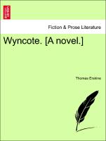 Wyncote. [A novel.] VOL. II