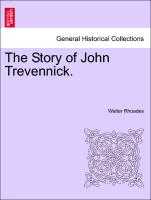 The Story of John Trevennick. VOL. I