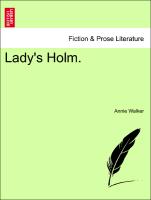 Lady's Holm. Vol. II
