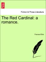 The Red Cardinal: a romance. Vol.I