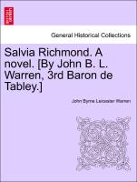 Salvia Richmond. A novel. [By John B. L. Warren, 3rd Baron de Tabley.] Vol. III
