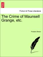 The Crime of Maunsell Grange, etc. Vol. II
