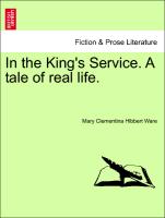 In the King's Service. A tale of real life. Vol. III