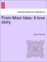From Moor Isles. A love story. Vol. III