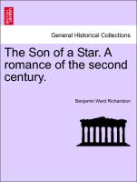The Son of a Star. A romance of the second century. VOL. I