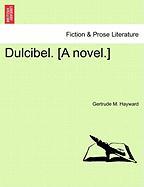 Dulcibel. [A novel.] Vol. I