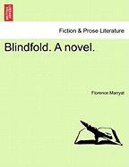 Blindfold. A novel. Vol. I