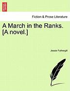 A March in the Ranks. [A novel.] Vol. I