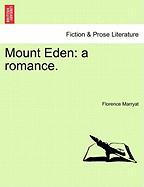 Mount Eden: a romance. Vol. I