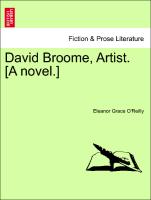 David Broome, Artist. [A novel.] Vol. I