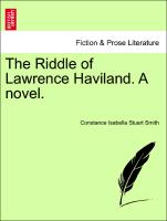 The Riddle of Lawrence Haviland. A novel. Vol. III