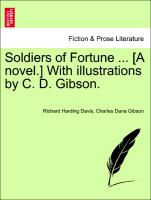 Soldiers of Fortune ... [A Novel.] with Illustrations by C. D. Gibson