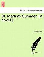 St. Martin's Summer. [A novel.] VOL. III