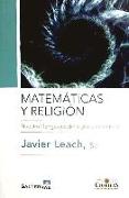 Matemáticas y religión : nuestros lenguajes del signo y del símbolo