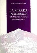 La mirada inacabada : naturaleza y sociedad canaria en viajeros alemanes : desde Humboldt a Köhler