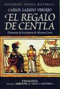El regalo de Centla : memorias de la intérprete de Hernán Cortés