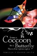 From a Coccoon to a Butterfly