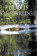 God Is Our Bridge