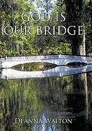 God Is Our Bridge