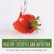 A Fundamental Guide for a Healthy Lifestyle and Nutrition